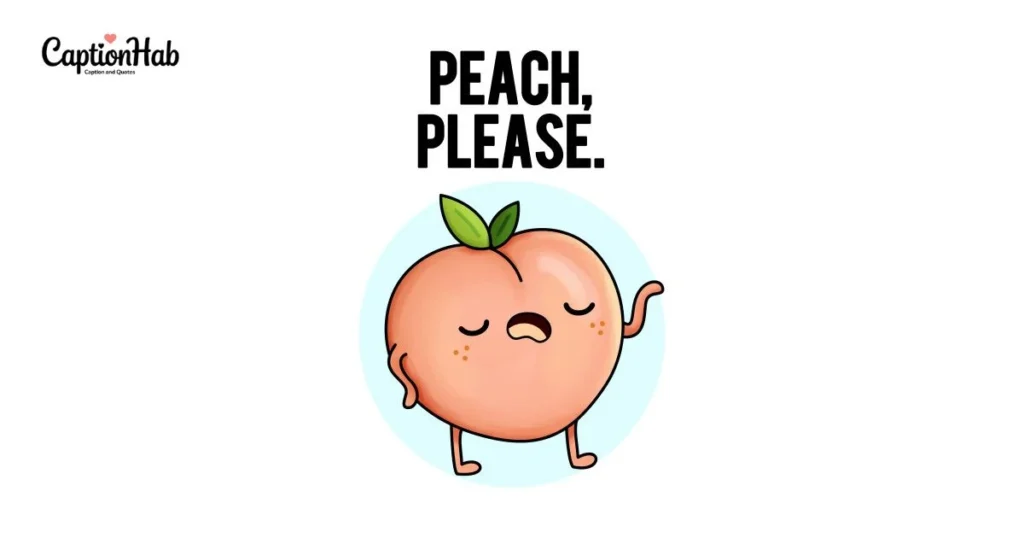 Funny Peach Captions