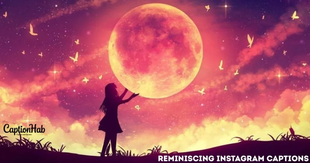 Reminiscing Instagram Captions