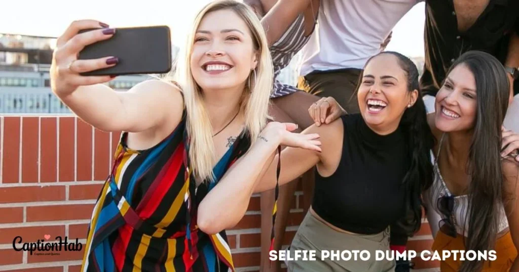 Selfie Photo Dump Captions