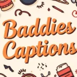 Baddies Captions