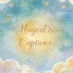Magical Star Captions