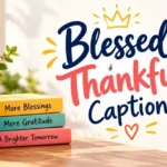 Blessed Thankful Caption