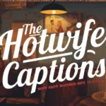 Hotwife Captions