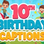 10th Birthday Captions
